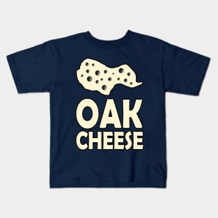 OAK cheese Kids T-Shirt